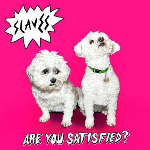Slaves - Are You Satisfied ?