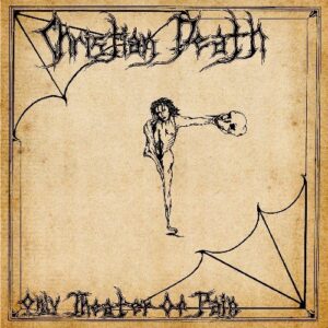 Christian Death - Only Theater of Pain