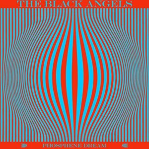 The Black Angels - Phosphene Dream
