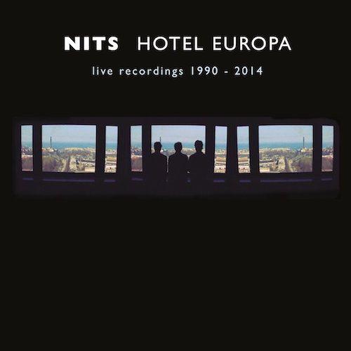 NITS - Hotel Europa Live Recordings 1990 - 2014