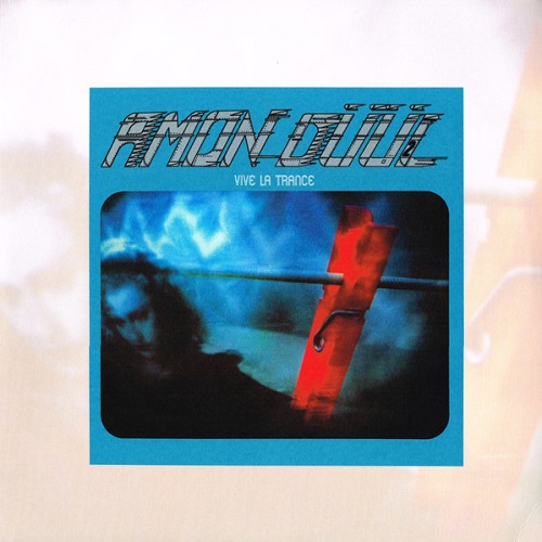Amon Düül II - Vive La Trance