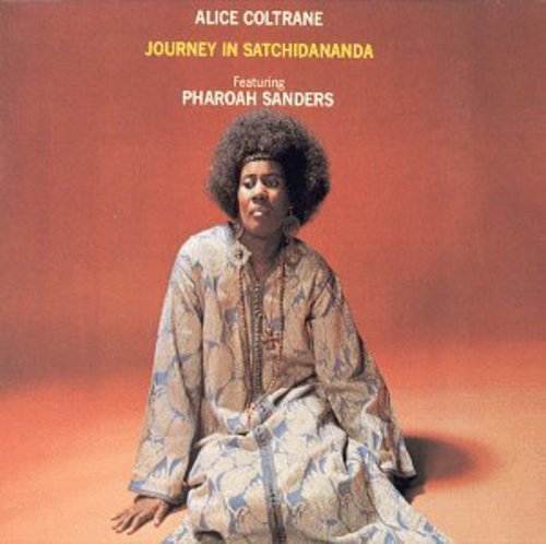 Alice Coltrane Featuring Pharoah Sanders – Journey In Satchidananda