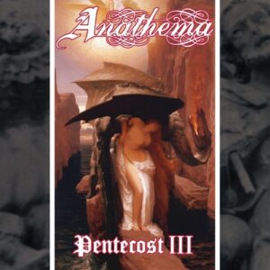 Anathema – Pentecost III