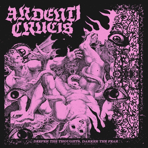 Ardenti Crucis – Deeper The Thoughts, Darker The Fear