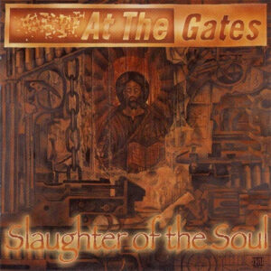 At The Gates – Slaughter Of The Soul