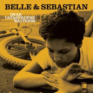 Belle & Sebastian – Dear Catastrophe Waitress