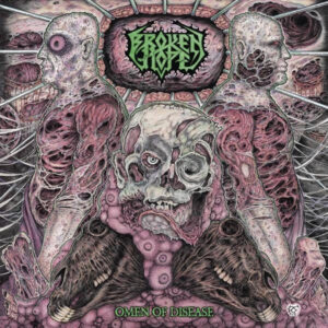 Broken Hope - Omen Of Disease