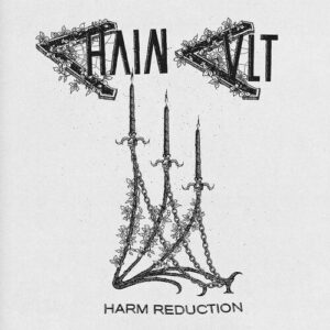 Chain Cult – Harm Reduction