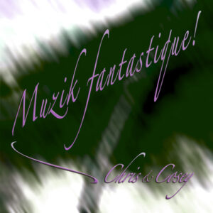 Chris & Cosey – Muzik Fantastique!