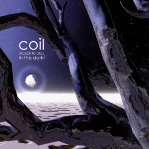Coil – Musick To Play In The Dark 2