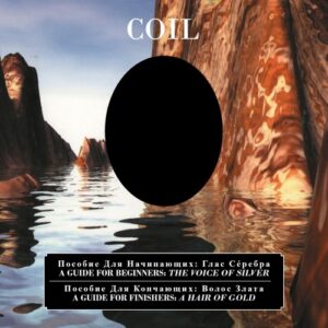 Coil – A Guide For Beginners: The Voice Of Silver / A Guide For Finishers: A Hair Of Gold (CD)