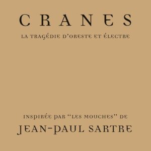 Cranes – La Tragédie D'Oreste Et Électre