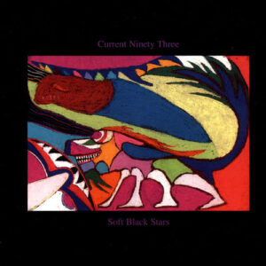 Current 93 – Soft Black Stars