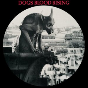 Current 93 – Dogs Blood Rising (Limited Picture Disc)