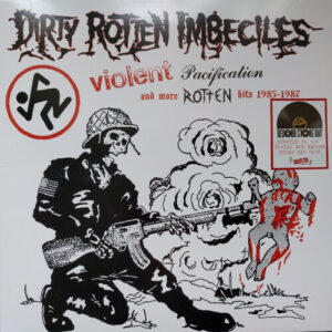 Dirty Rotten Imbeciles (D.R.I.) – Violent Pacification And More Rotten Hits 1983-1987