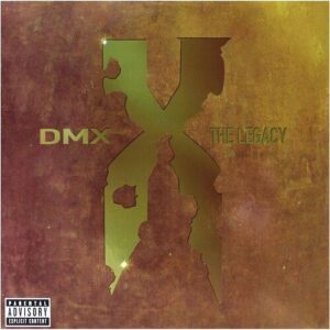 DMX – The Legacy