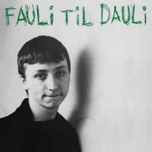 Daily Fauli – Fauli Til Dauli (Green Vinyl)