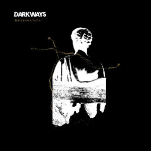 Darkways – Resonance