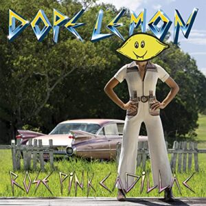 Dope Lemon – Rose Pink Cadillac