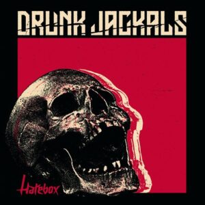 Drunk Jackals - Hatebox