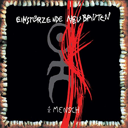 Einstürzende Neubauten – Halber Mensch