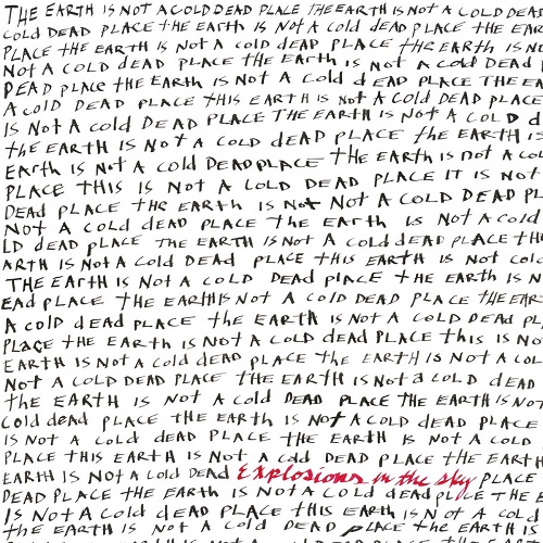 Explosions in the Sky - The Earth Is Not a Cold Dead Place
