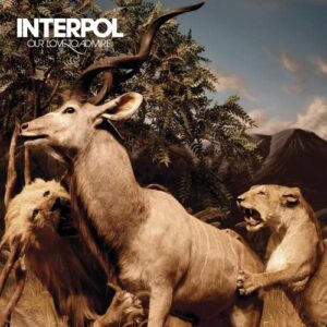 Interpol – Our Love To Admire