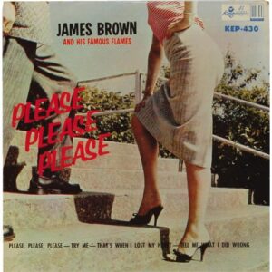 James Brown And The Famous Flames - Please Please Please