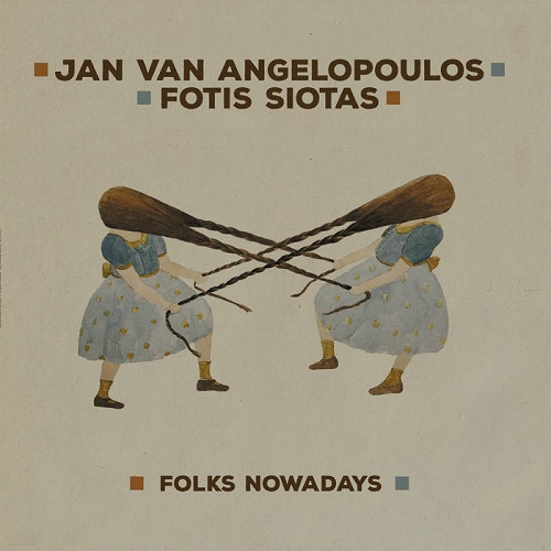 Jan Van Angelopoulos / Fotis Siotas - Folks Nowadays