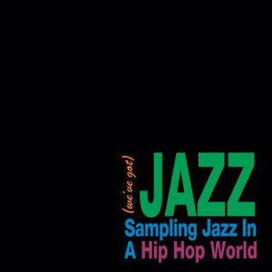 Various – (We’ve Got) Jazz - Sampling Jazz In A Hip Hop World