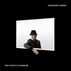 Leonard Cohen – You Want It Darker