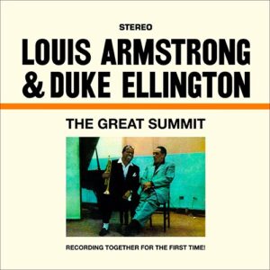 Louis Armstrong & Duke Ellington – The Great Summit