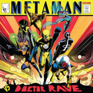 METAMAN – Vs Dr RAVE