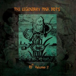 The Legendary Pink Dots - 10 to the Power of 9