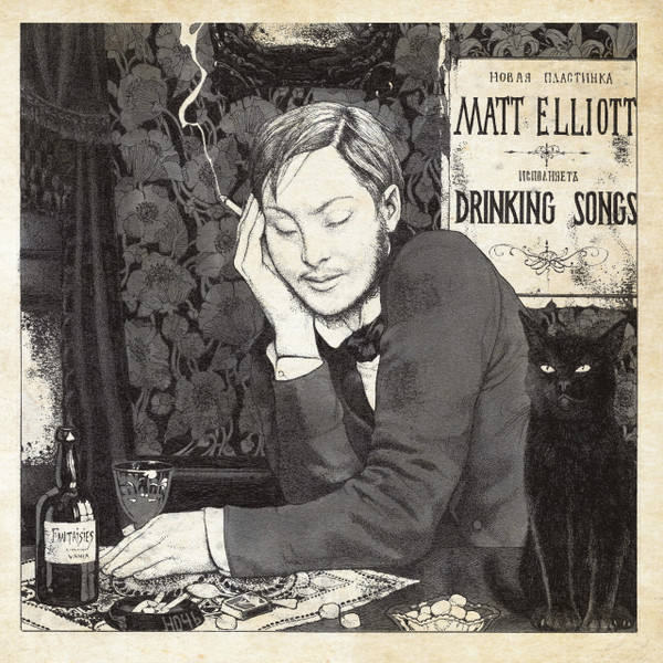 Matt Elliott – Drinking Songs