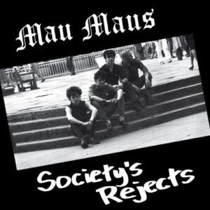 Mau Maus ‎– Society’s Rejects