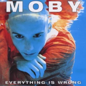 Moby – Everything Is Wrong