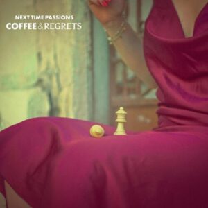 Next Time Passions – Coffee and Regrets (Yellow Vinyl)