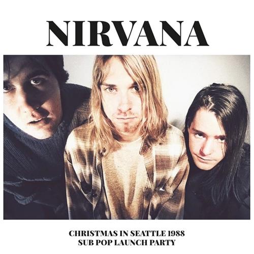 Nirvana – Christmas In Seattle 1988 (Sub Pop Launch Party)