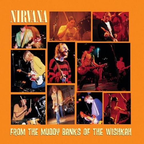Nirvana – From The Muddy Banks Of The Wishkah