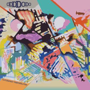 Odd Dodo – Futurepast Temporalities