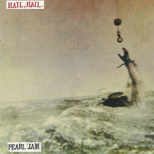 Pearl Jam - Hail, Hail (7" Single)