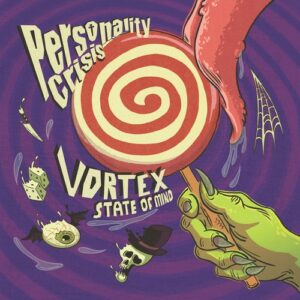 Personality Crisis – Vortex, State of Mind