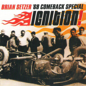 Brian Setzer '68 Comeback Special - Ignition!