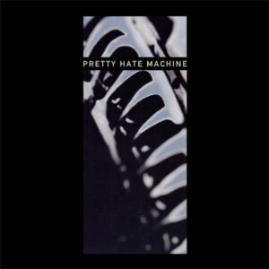Nine Inch Nails - Pretty Hate Machine