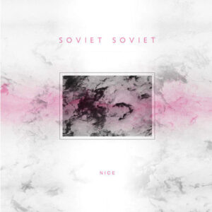 Soviet Soviet - Nice