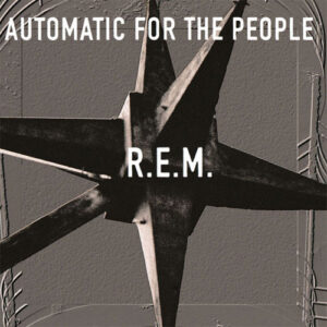 R.E.M. – Automatic For The People