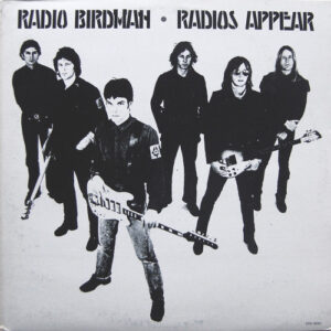 Radio Birdman – Radios Appear