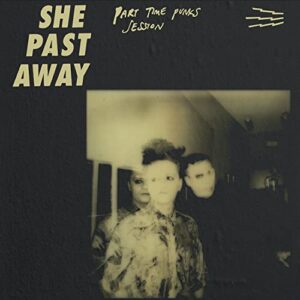 She Past Away – Part Time Punks Session