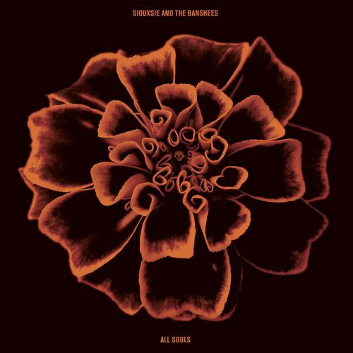 Siouxsie And The Banshees – All Souls